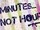 Minutes Not Hours