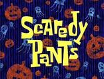 Scaredy pants