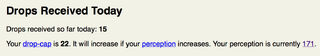 The data display tool displays the following text on a tan background: Drops Received Today / Drops received so far today: 15 / Your drop-cap is 22. It will increase if your perception increases. Your perception is currently 171.