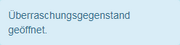 Überraschungsgegenstand geöffnet.png