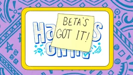 Beta's Got It Titlecard