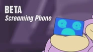 BETA Screaming Phone