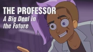 PROFESSOR A Big Deal in the Future
