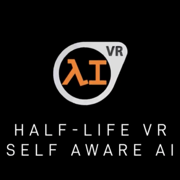 half life vr but the ai is self aware