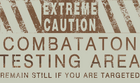 "Combataton Testing Area" stencil.