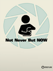 Propaganda poster, with the motto "Not Never But NOW". It is sold at the Valve Store.