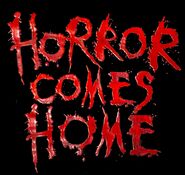 Horror Comes Home Tagline