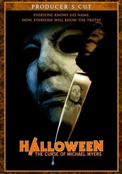 The Producer's Cut of The Curse of Michael Myers (with the  serving as the A)