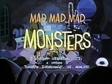 Mad Mad Mad Monsters