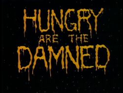 Hungry Are The Damned