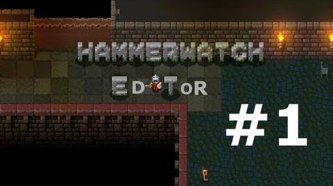 How to use the Hammerwatch Editor Episode 1 The Basics