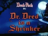 Dr. Dred Is a Shrinker