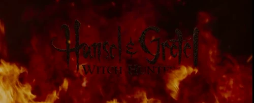 Hansel & Gretel: Witch Hunters.