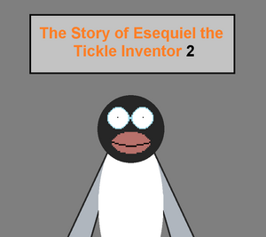 The Story of Esequiel the Tickle Inventor 2 title