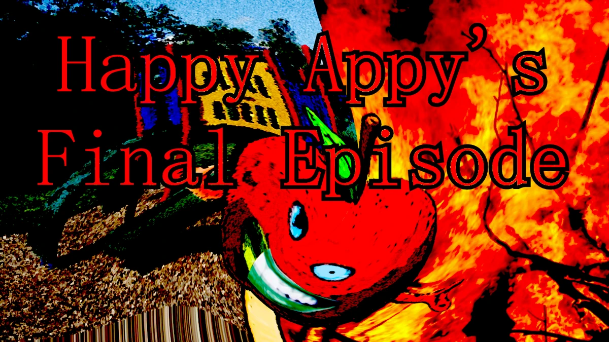 Happy Appy's Final Episode | Happy Appy Wiki | Fandom