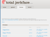 Total Jerkface Forums