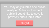 If you try to make a level public after you made another one less than 24 hours ago, you'll receive this message.