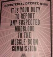 "It is your duty to report any suspected Mudblood to the Muggle-Born Commission"