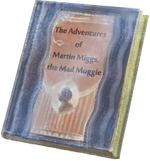 The Adventures of Martin Miggs, the Mad Muggle WU