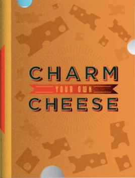 Charm your own cheese
