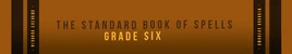 The Standard Book of Spells, Grade 6