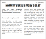 NORWAY VERSUS IVORY COAST (Sunday Prophet; 13 April 2014)