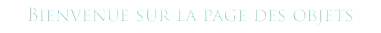 Bienvenue objets.png