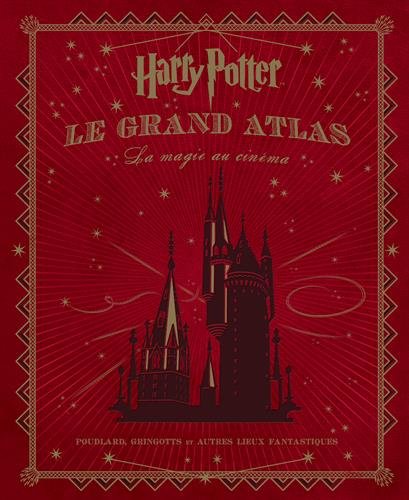 Harry Potter Le Grand Atlas La Magie