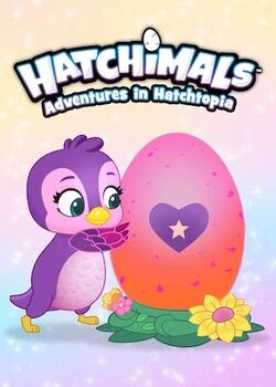 Hatchimals Adventures in Hatchtopia Hatchimals Wiki Fandom