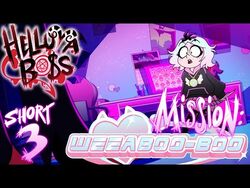 Mission: Weeaboo-boo | Hellaverse Wiki | Fandom