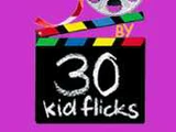 30 by 30: Kid Flicks