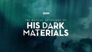 The opening track, "His Dark Materials", taken from The Musical Anthology of His Dark Materials