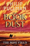 The Book of Dust Book 3: new The Rose Field