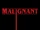 Malignant