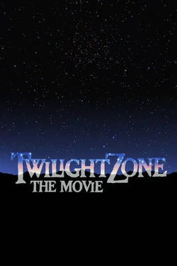 Twilight Zone - The Movie