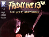 Friday the 13th: How I Spent My Summer Vacation Vol 1