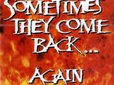 Sometimes They Come Back... Again