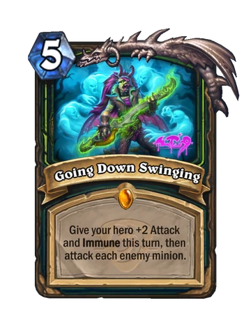 Going Down Swinging - Hearthstone Wiki