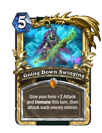 Going Down Swinging - Hearthstone Wiki