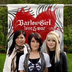 BarlowGirl-Love & War