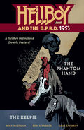 Hellboy and the B.P.R.D.: 1953—The Phantom Hand & The Kelpie