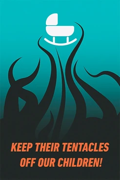 "Keep their tentacles off our children!" - Anti-Illuminate propaganda poster seen in Federation cities.