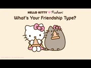 Hello_Kitty_x_Pusheen-_What's_Your_Friendship_Type?