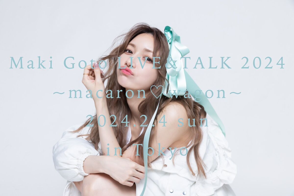 Goto Maki LIVE&TALK 2024 ~Macaron Wagon~ | Hello! Project