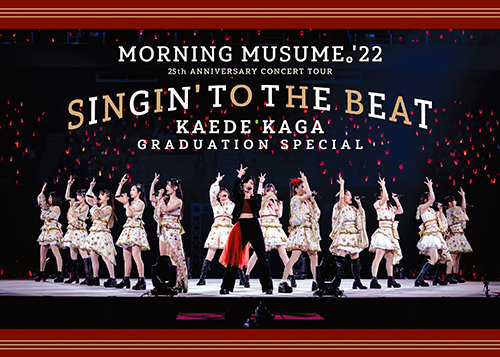 Morning Musume '22 25th ANNIVERSARY CONCERT TOUR ~SINGIN' TO THE BEAT~ Kaga  Kaede Sotsugyou Special | Hello! Project Wiki | Fandom