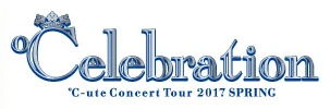 ℃-ute Concert Tour 2017 Haru ~℃elebration~ | Hello! Project Wiki