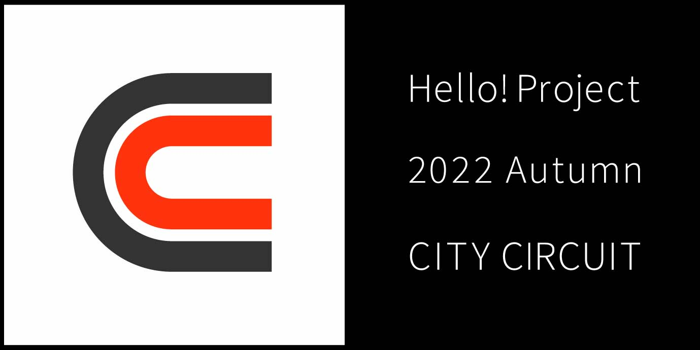 Hello! Project 2022 Autumn CITY CIRCUIT | Hello! Project Wiki | Fandom