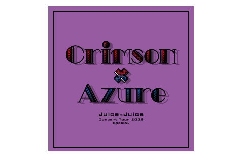 Juice=Juice Concert Tour 2025 Crimson≠Azure | Hello