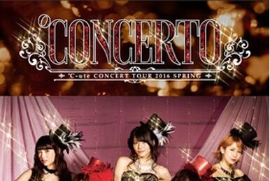 ℃-ute Concert Tour 2016 Haru ~℃ONCERTO~ | Hello! Project Wiki