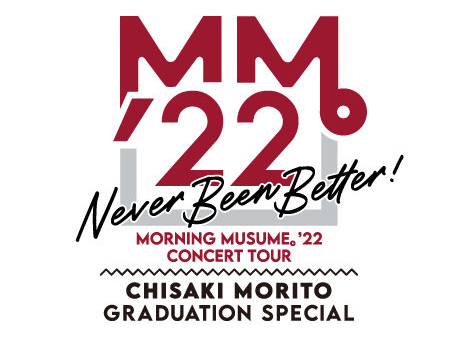Morning Musume '22 CONCERT TOUR ~Never Been Better!~ Morito 